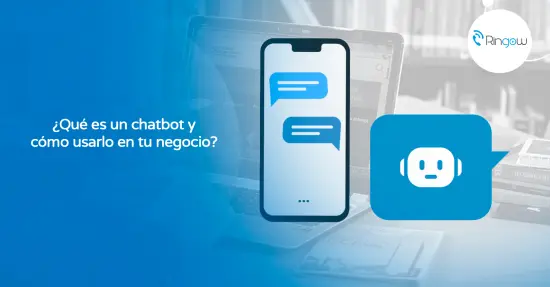 ¿Qué es un chatbot y cómo usarlo en tu negocio?